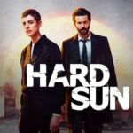 Hard Sun: dal 7 Agosto su TimVision la serie con Jim Sturgess e Agyness Deyn