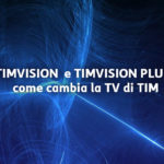 Timvision Plus e Netflix