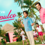 Acapulco, Apple TV+ conferma la terza stagione della comedy bilingue: il trailer