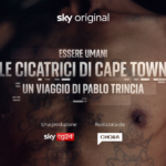 Essere Umani: le cicatrici di Cape Town – Un viaggio di Pablo Trincia: produzione Sky Original per Sky Tg24 e Sky Documentaries