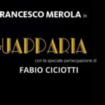Una fuga di notizie, Fabio Ciciotti in “Guapparia” di Francesco Merola